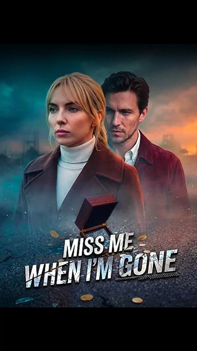 Miss me when I'm gone [Full Movie]