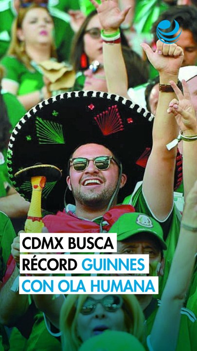 ¿Te sumas? CDMX busca romper el récord de la ola más grande del mundo previo al Mundial 2026