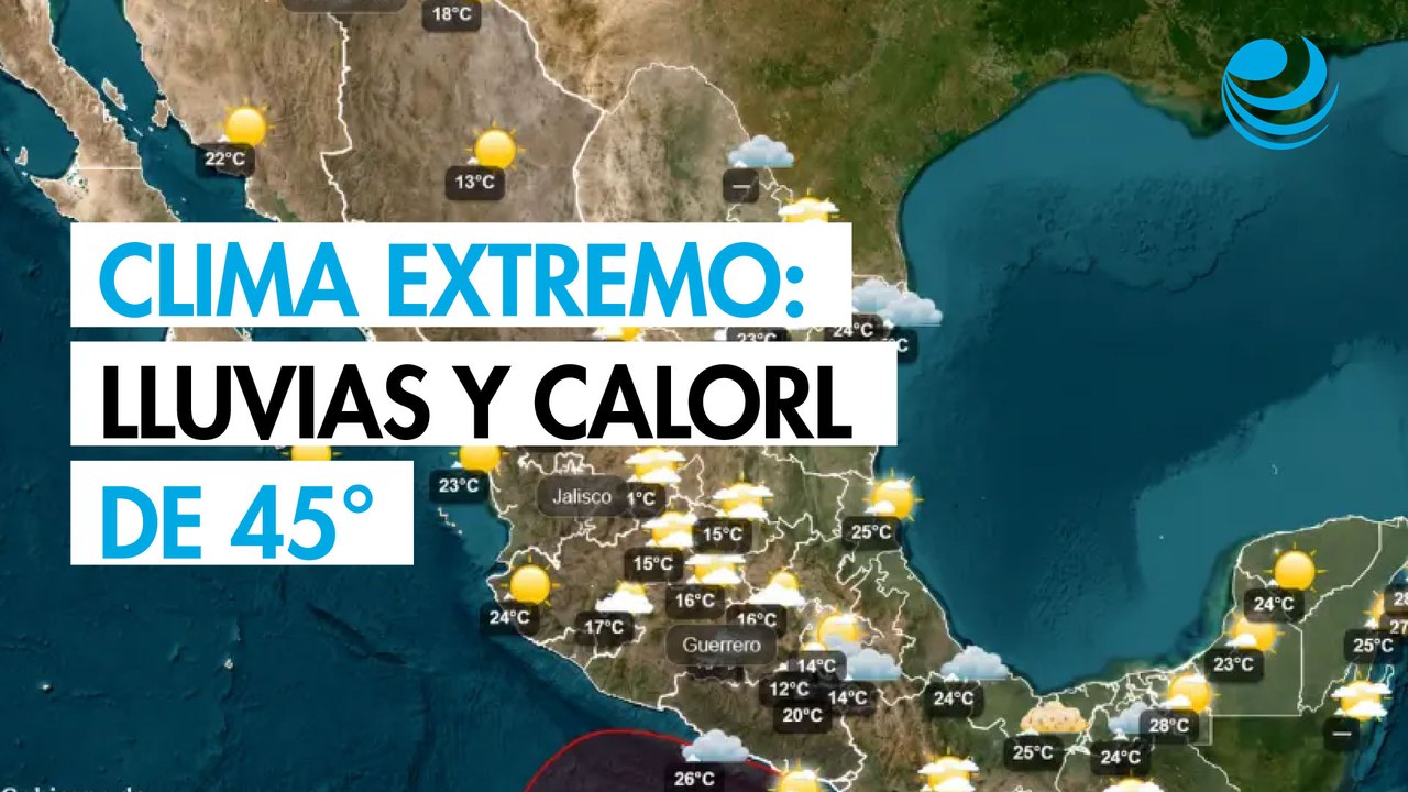 Clima hoy 6 de junio: lluvias intensas en 4 estados y calor de hasta 45 grados marcarán este sábado
