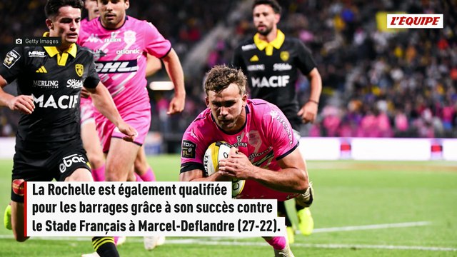 Le Racing et La Rochelle accrochent les barrages, Montpellier directement qualifié pour les demi-finales - Rugby - Top 14