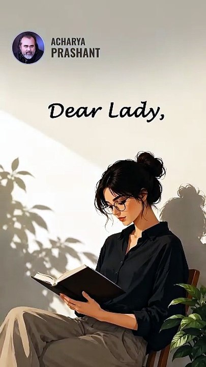 Dear Lady || Acharya Prashant