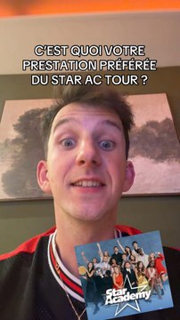 C’EST QUOI VOTRE PRESTATION PRÉFÉRÉE DU STAR AC TOUR ?!
