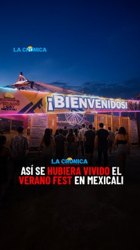 Así se hubiera vivido el verano fest en Mexicali