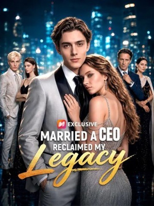 Married a CEO, Reclaimed My Legacy #drama🍿🍿🍿 Full movie
