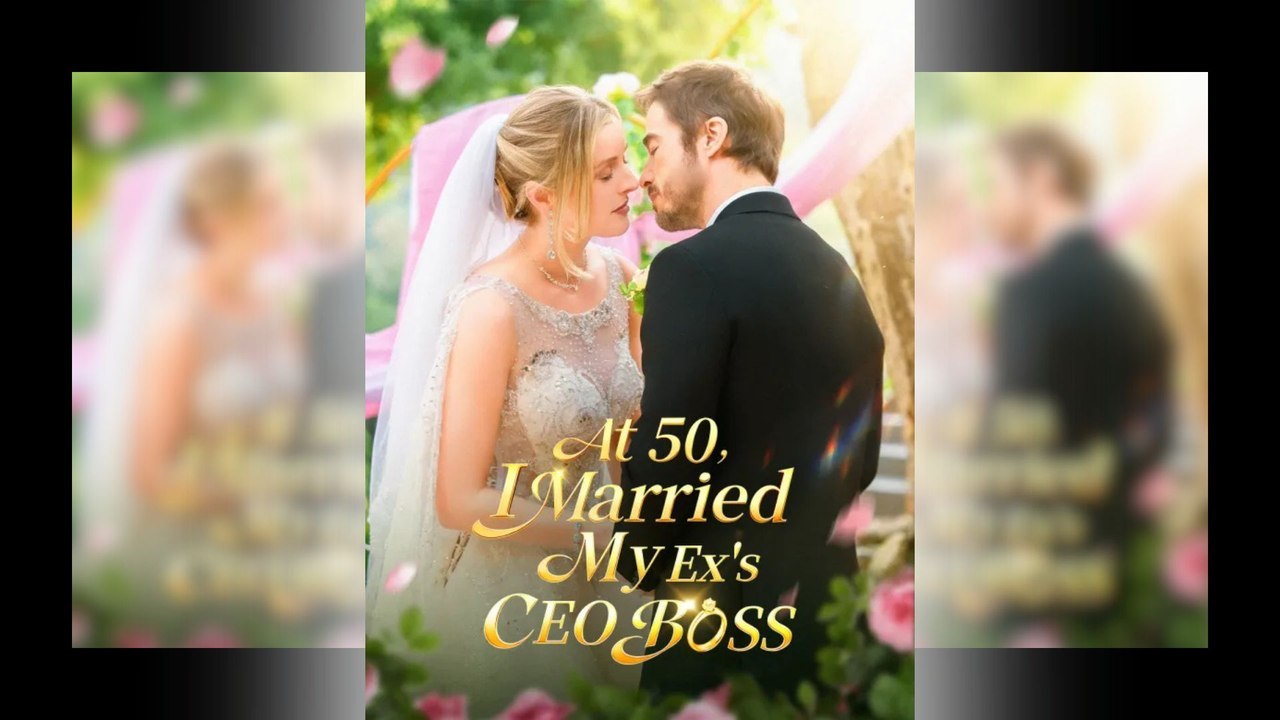 At 50, I Married My Ex's CEO Boss Full Movie (2026)