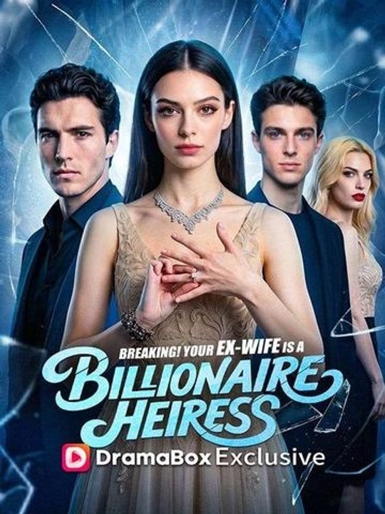 Breaking! Your Ex-Wife Is a Billionaire Heiress Full HD | Full Short Drama | English Sub 2026