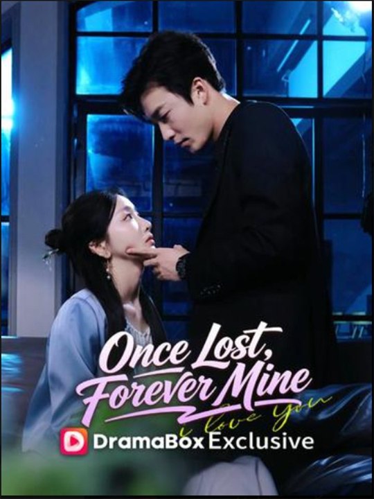 Once Lost Forever Mine💗🔥 Chinese Drama - English Sub