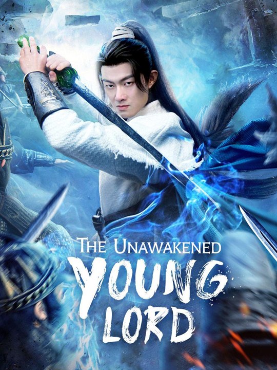 The Unawakened Young Lord - Chinese Drama - English Sub