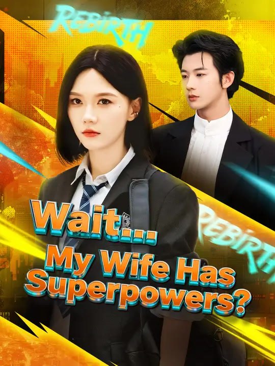 Wait… My Wife Has Superpowers? | Full Series | Short Drama English