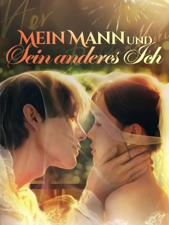 Mein Mann und Sein anderes Ich | Komplette Serie | Short Drama Deutsch
