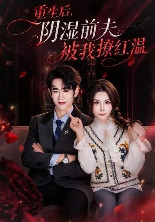 Reborn: My Cold Ex-Husband Fell First- Drama Movie English Sub