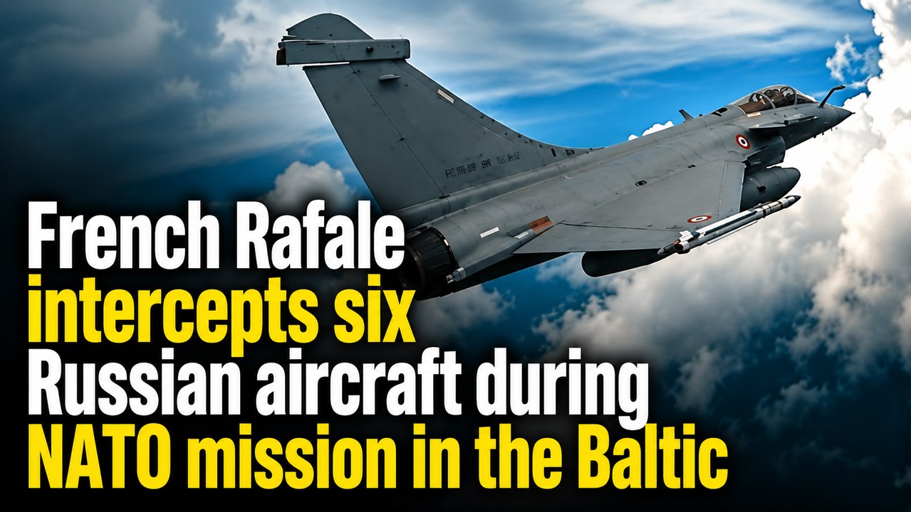 French Rafale intercepts six Russian aircraft during NATO mission in the Baltic