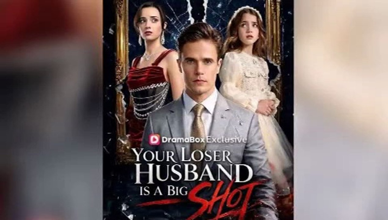 Your Loser Husband Is a Big Shot #DramaBox From Zero to Hero: The Ultimate Comeback Full Episode English Sub