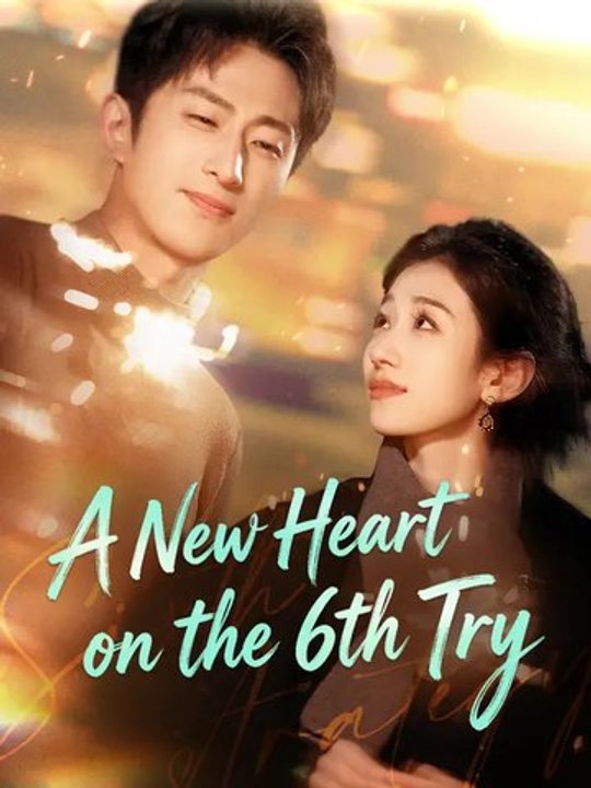 A New Heart on the 6th Try | Full Series | Short Drama English
