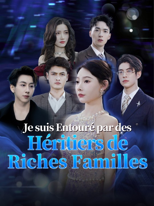 Je suis entouré par des héritiers de riches familles | Série Complète (92 eps) HD