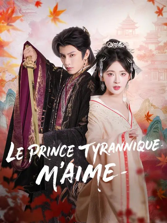 LE PRINCE TYRANNIQUE M'AIME | Série Complète | Short Drama Français