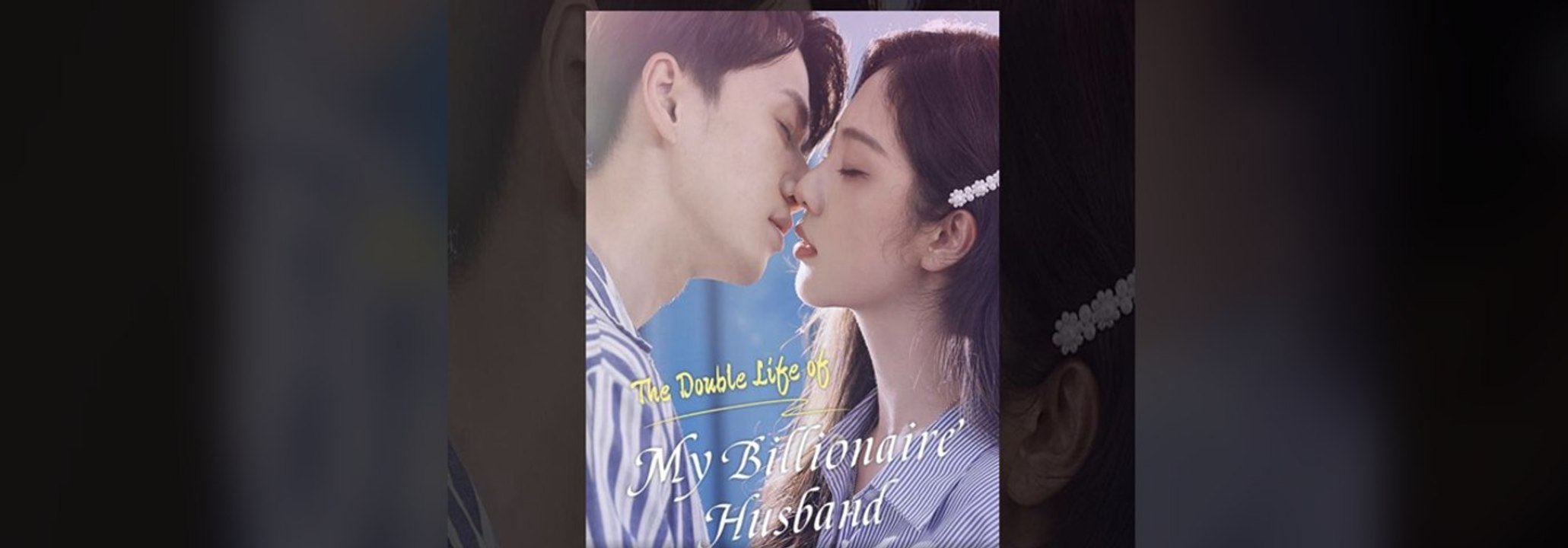 the double life of my billionaire husband chinese drama