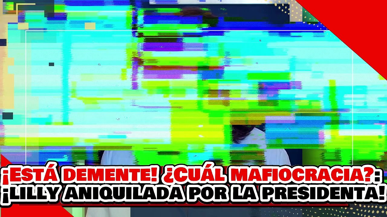 🔥🚨¡PIERDE LA RAZÓN! ¿CUAL MAFIOCRACIA ¡LA NARKO LILLY es ANIQUILADA por la PRESIDENTA, por LADRAR!