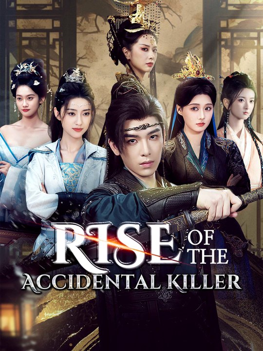 Rise of the Accidental Killer | Full Series (90 eps) HD