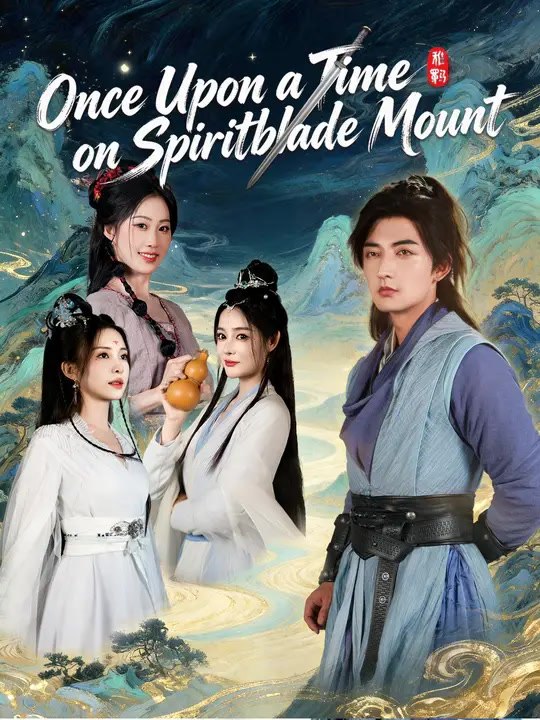 Once Upon a Time on Spiritblade Mount  | Full Series | Short Drama English