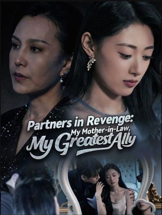 Partners in Revenge: My Mother-in-Law, My Greatest Ally- Full Drama Movie English Sub