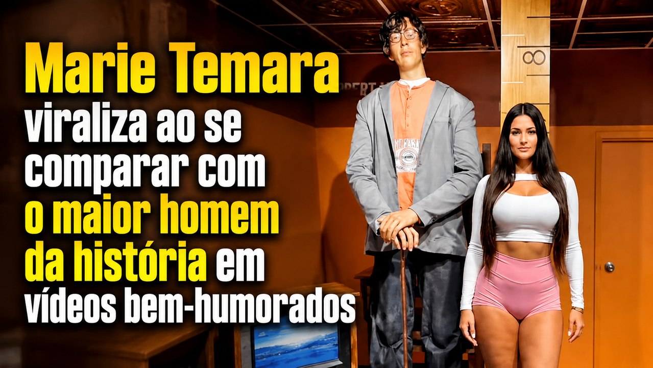 Marie Temara viraliza ao se comparar com o maior homem da história em vídeos bem-humorados