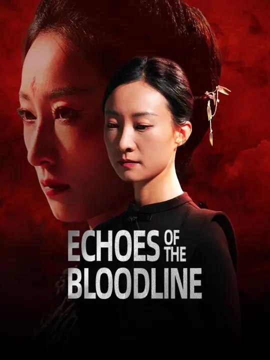 Echoes of the Bloodline | Full Series | Short Drama English