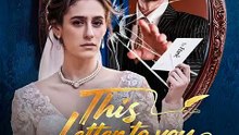 This Letter to You Is My Last 〔DramaBox〕 FuLL' Episodes •