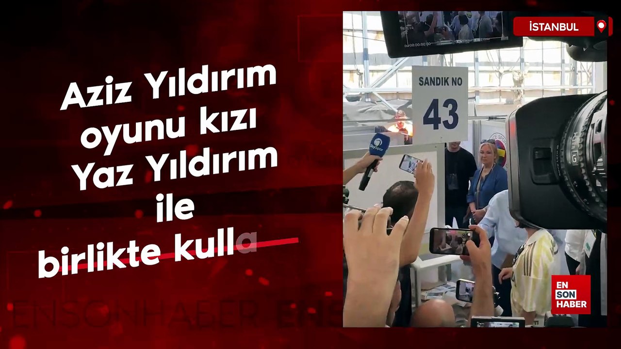 Aziz Yıldırım oyunu kızı Yaz Yıldırım ile birlikte kullandı