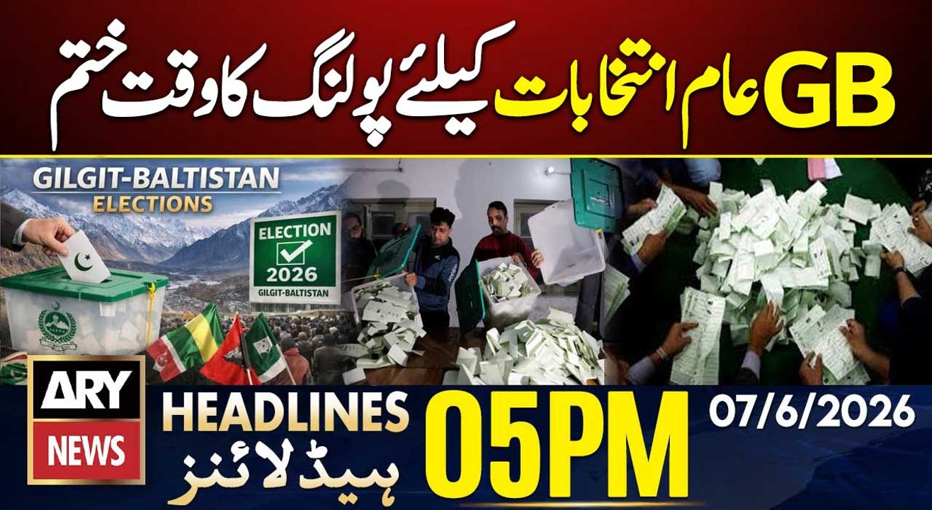 Polling Ends in Gilgit-Baltistan Elections| ARY News 5 PM Headlines | 7 June 2026