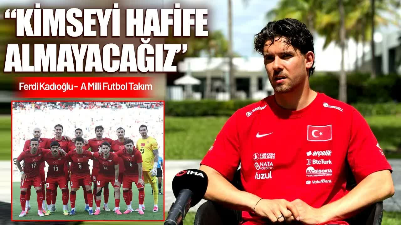 Ferdi Kadıoğlu'ndan Dünya Kupası Mesajı: "Yeni Bir Hikaye Yazacağız"