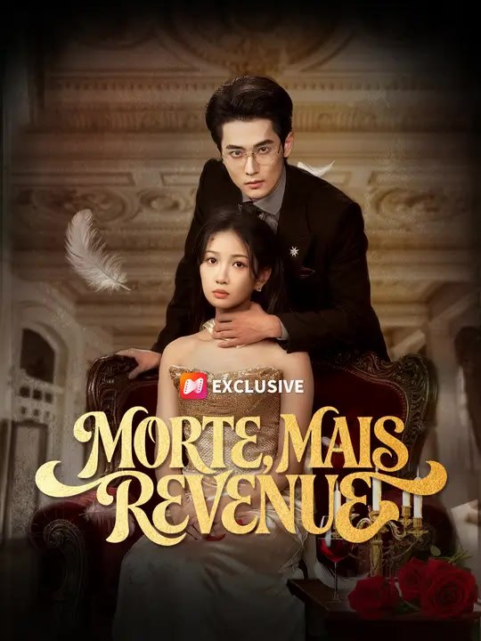 MORTE, MAIS REVENUE | Série Complète | Short Drama Français