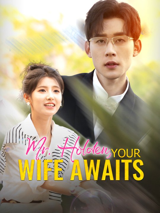 Mr. Holden, Your Wife Awaits | Full Series (85 eps) HD
