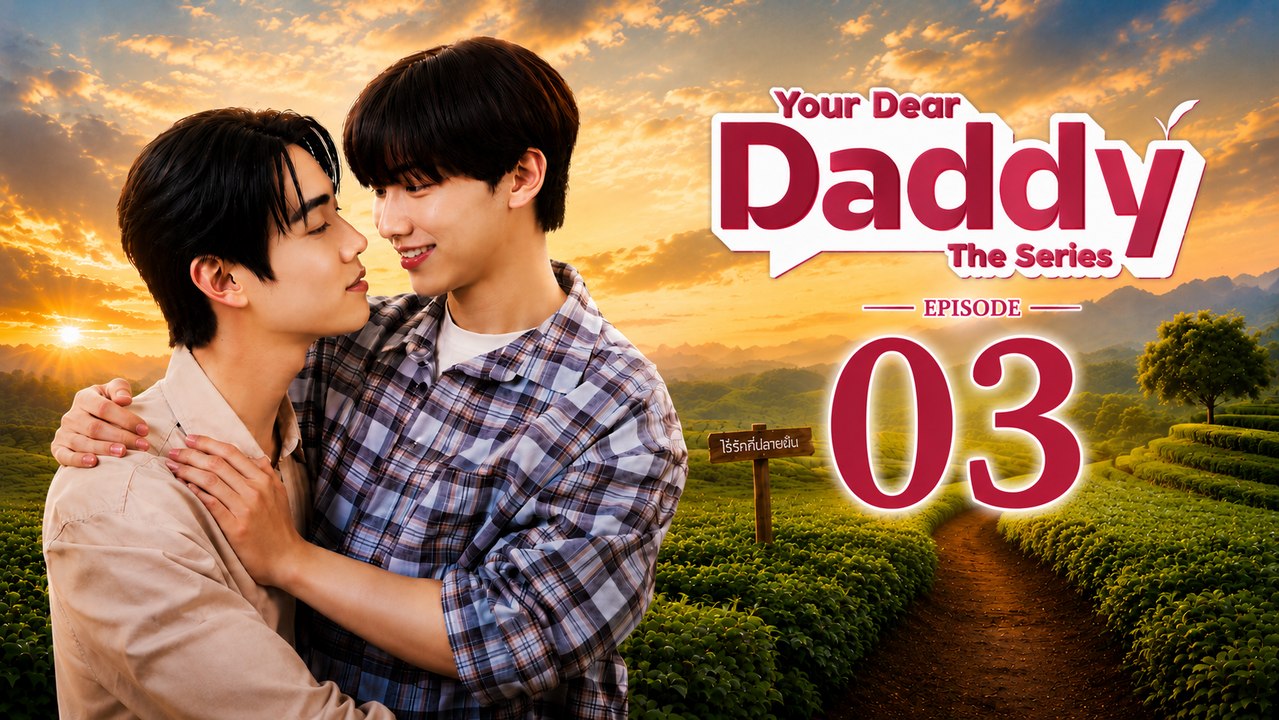 Your Dear Daddy - Episode 3 [ Eng Sub ]