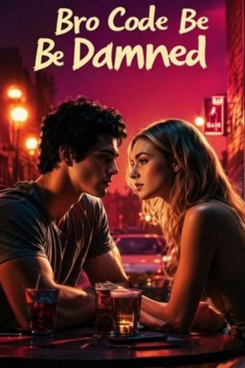BRO CODE BE DAMNED： Full MOVIE