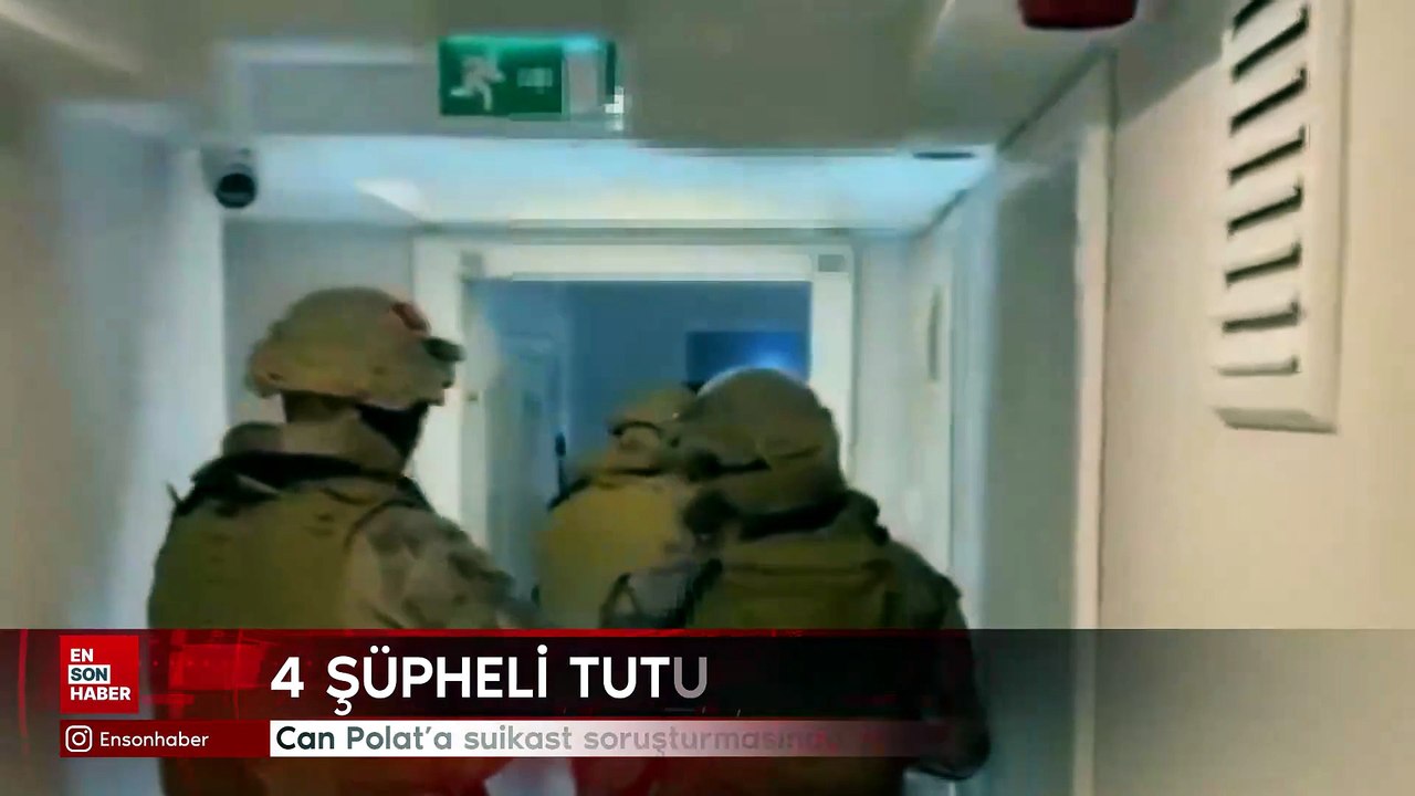 Can Polat’a suikast soruşturmasında yakalanan 4 şüpheli tutuklandı
