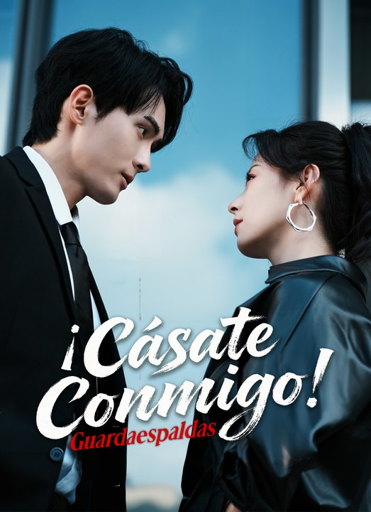 ¡Cásate Conmigo! Guardaespaldas serie completa