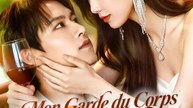 MON GARDE DU CORPS, MON SALUT | Série Complète | Short Drama Français