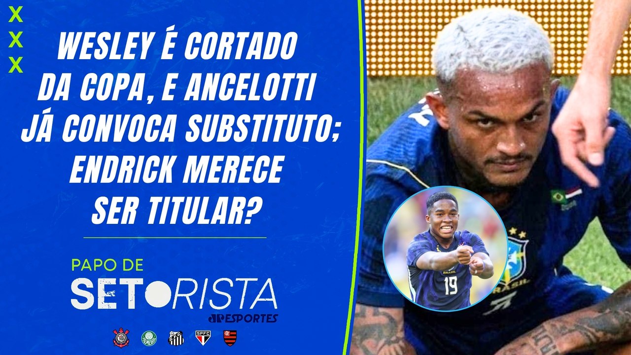 Wesley é CORTADO da Copa do Mundo! Tá na hora de Endrick ser TITULAR da Seleção? | PAPO DE SETORISTA