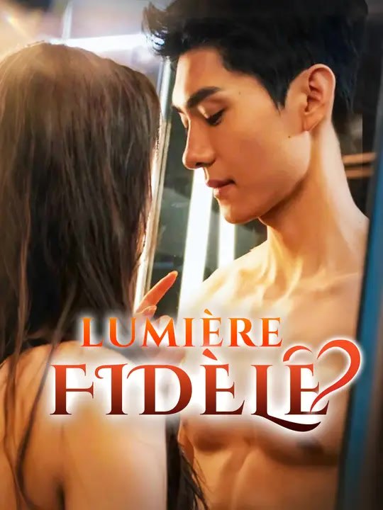 LUMIÈRE FIDÈLE | Série Complète | Short Drama Français