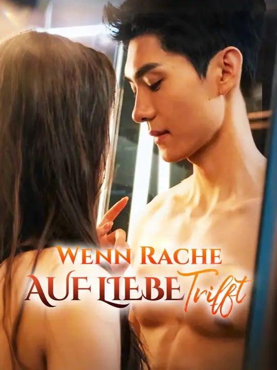 Wenn Rache auf Liebe trifft | Komplette Serie | Short Drama Deutsch