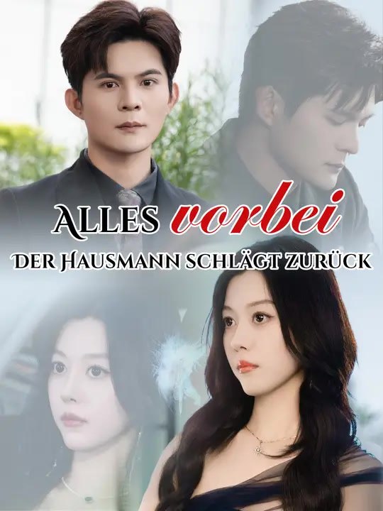 Alles vorbei - Der Hausmann schlägt zurück | Komplette Serie | Short Drama Deutsch