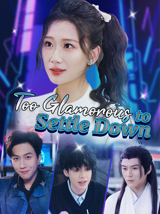 Too Glamorous to Settle Down | Full Series (80 eps) HD