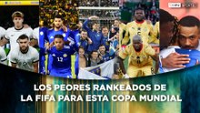 Los peores rankeados de la FIFA para esta Copa Mundial