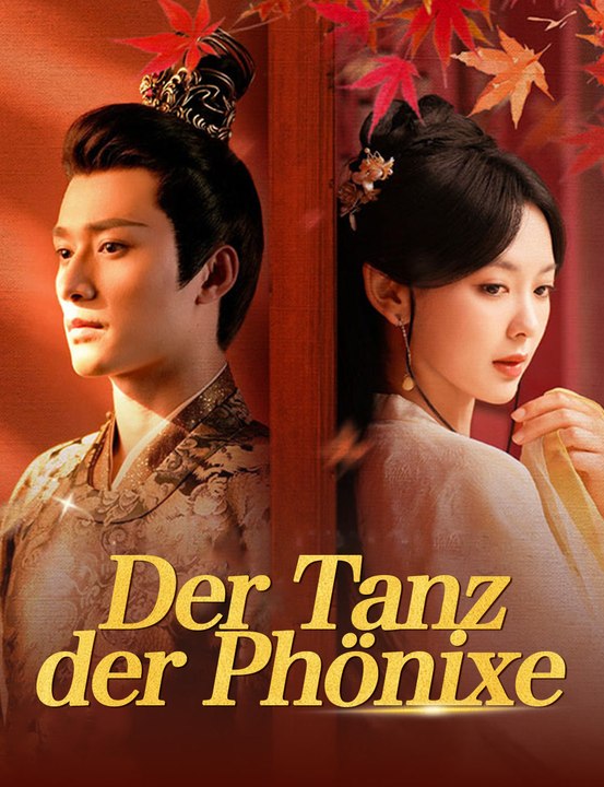 Der Tanz der Phönixe - Full Drama | German Sub 2026