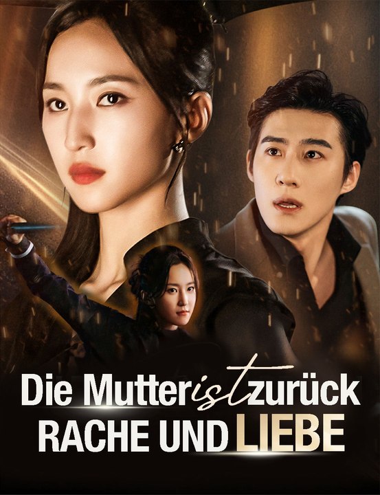 Die Mutter ist zurück: Rache und Liebe - Full Drama | German Sub 2026