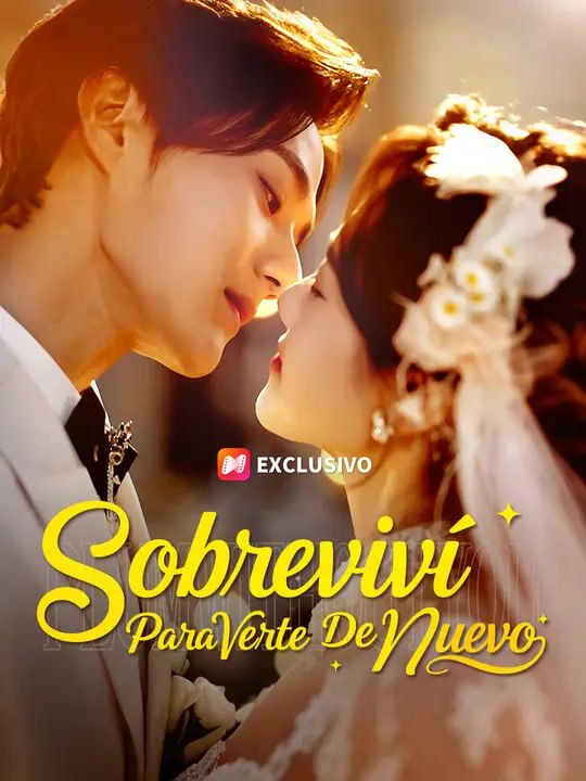 Sobreviví para verte de nuevo | Serie Completa...