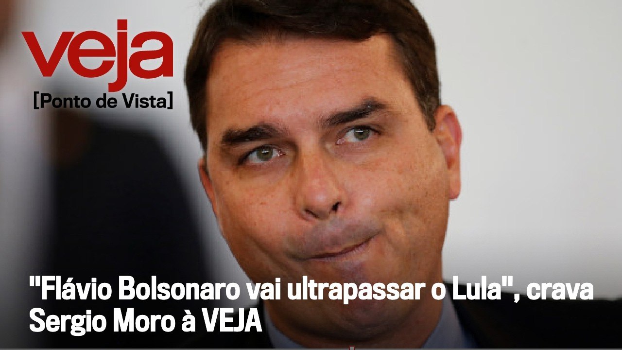 "Flávio Bolsonaro vai ultrapassar o Lula", crava Sergio Moro à VEJA
