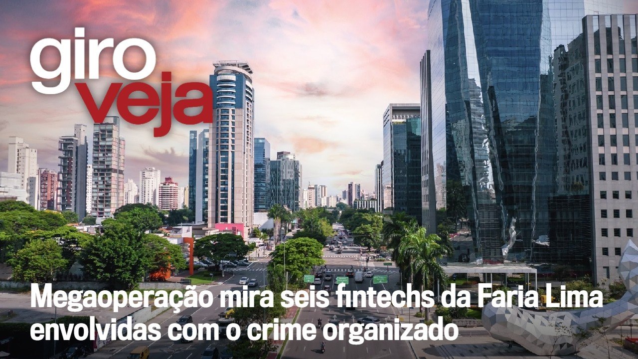 Megaoperação mira seis fintechs da Faria Lima envolvidas com o crime organizado