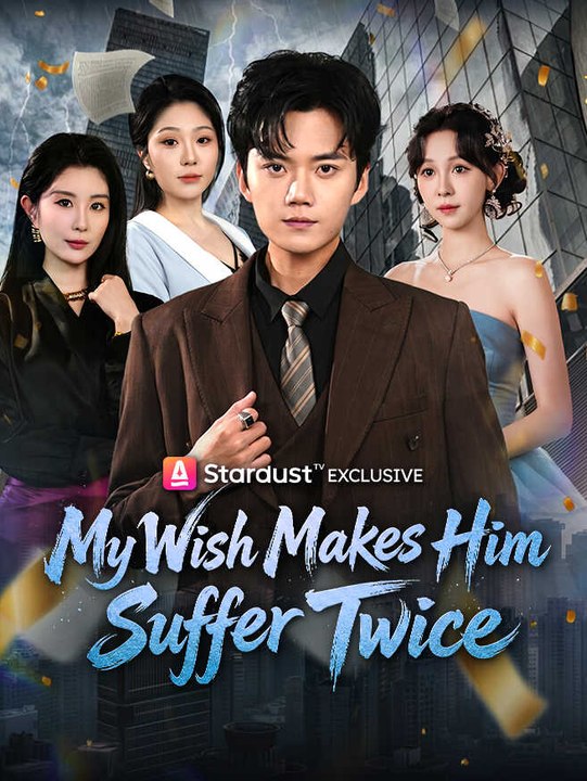 My Wish Makes Him Suffer Twice | Full Series | Short Drama English